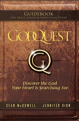 Godquest Guidebook: Discover the God Your Heart Is Searching for by Jennifer Dion, Sean McDowell