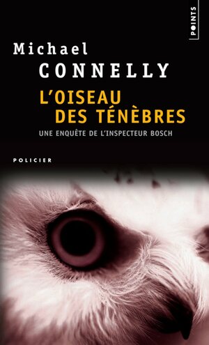 L'oiseau des ténèbres by Michael Connelly