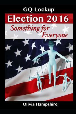 GQ Lockup, Election 2016, Something for Everyone by Olivia Hampshire