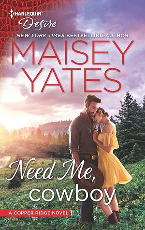 Need Me, Cowboy by Maisey Yates