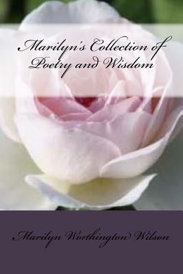 Marilyn's Collection of Poetry and Wisdom: Volume 1 by Penny Garrison