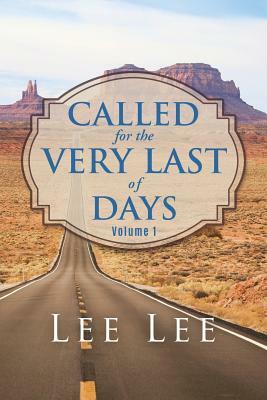 GOD SPEAKS -Volume 1 CALLED FOR THE VERY LAST OF DAYS by Lee Lee