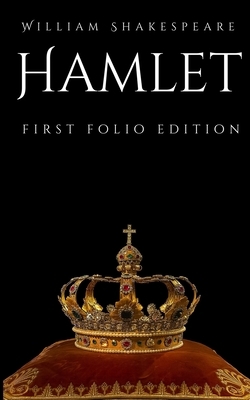 Hamlet: First Folio Edition by William Shakespeare