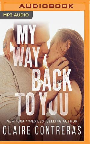 My Way Back to You by Claire Contreras