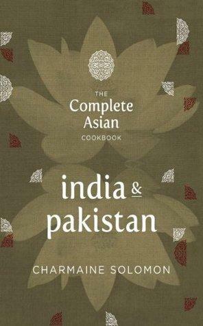 The Complete Asian Cookbook: India & Pakistan by Charmaine Solomon