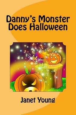 Danny's Monster Does Halloween by Janet Young