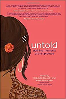 Untold: Defining Moments of the Uprooted by Kamini Ramdeen, Gabrielle Deonath