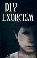 DIY Exorcism by David Washburn