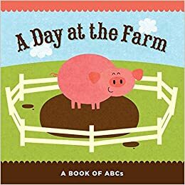 A Day at the Farm: A Book of ABCs by Shannon Keeley