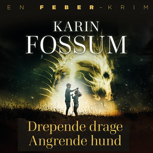 Drepende drage, angrende hund by Karin Fossum