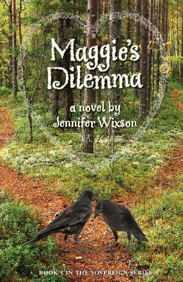 Maggie's Dilemma by Jennifer Wixson