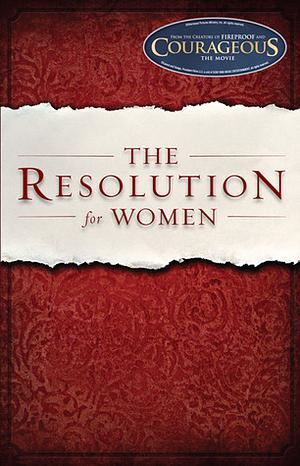 The Resolution for Women by Priscilla Shirer, Alex Kendrick, Stephen Kendrick