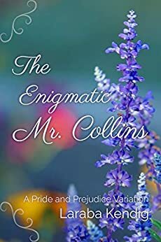 The Enigmatic Mr. Collins by Laraba Kendig