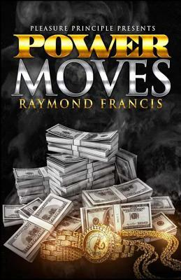 Power Moves by Raymond Francis