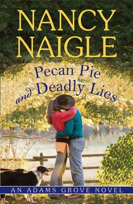 Pecan Pie and Deadly Lies by Nancy Naigle