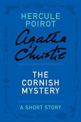 The Cornish Mystery: A Short Story by Agatha Christie