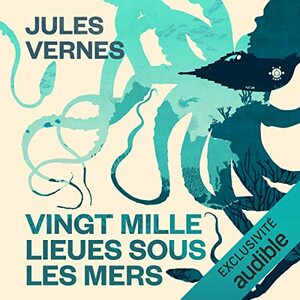 20 000 lieues sous les mers by Jules Verne