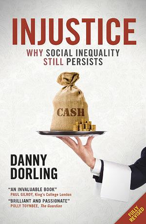 Injustice (Revised Edition): Why Social Inequality Still Persists by Danny Dorling