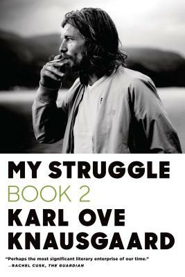 My Struggle, Book 2: A Man in Love by Karl Ove Knausgård