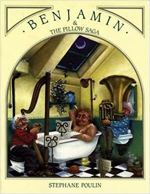 Benjamin and the Pillow Saga by Stéphane Poulin