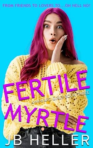 Fertile Myrtle by J.B. Heller