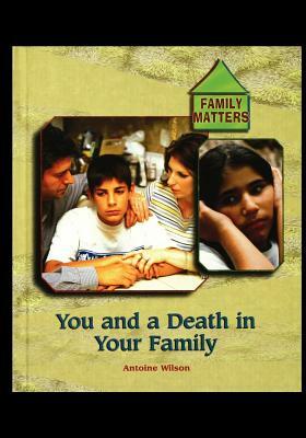 You and a Death in Your Family by Antoine Wilson
