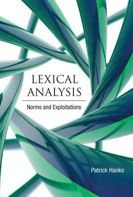 Lexical Analysis: Norms and Exploitations by Patrick Hanks