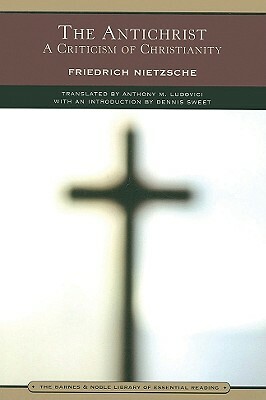 The Antichrist (Barnes & Noble Library of Essential Reading): A Criticism of Christianity by Friedrich Nietzsche