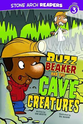 Buzz Beaker and the Cave Creatures by Cari Meister