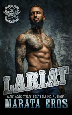 Lariat: Dark Motorcycle Club Romance by Marata Eros