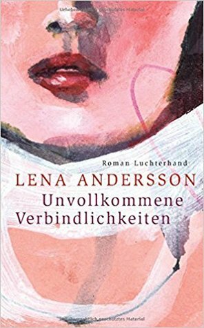 Unvollkommene Verbindlichkeiten by Lena Andersson