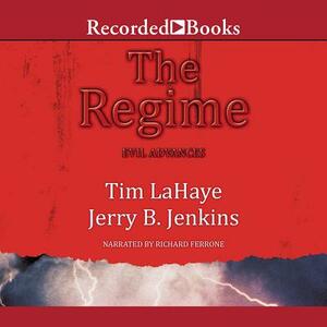 The Regime: Evil Advances Before They Were Left Behind by Tim LaHaye, Jerry B. Jenkins