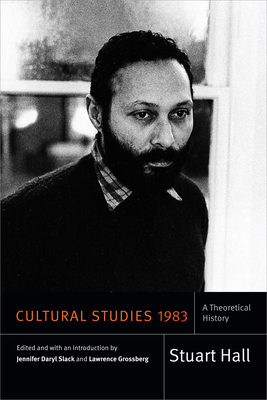 Cultural Studies 1983: A Theoretical History by Stuart Hall