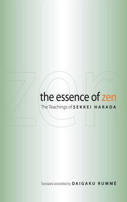 The Essence of Zen: The Teachings of Sekkei Harada by Sekkei Harada