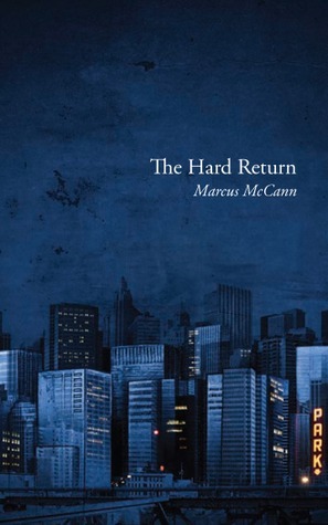 The Hard Return by Marcus McCann