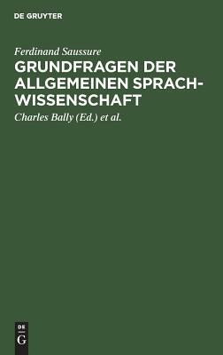 Grundfragen der allgemeinen Sprachwissenschaft by Ferdinand Saussure