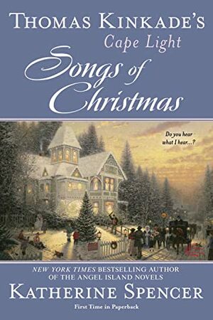 Songs of Christmas by Thomas Kinkade, Katherine Spencer