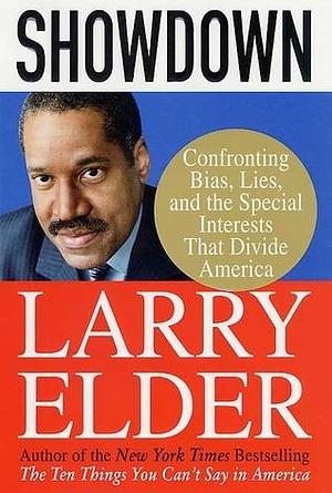 Showdown: Confronting Bias, Lies, and the Special Interests that Divide America by Larry Elder, Larry Elder