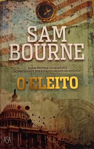 O Eleito by Sam Bourne