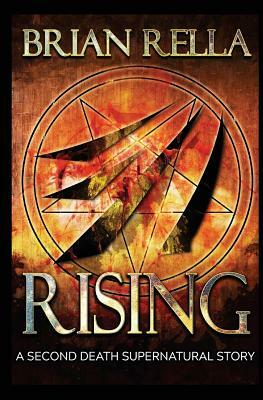 Rising: A Second Death Supernatural Story by Brian Rella