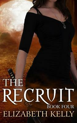 The Recruit (Book Four) by Elizabeth Kelly