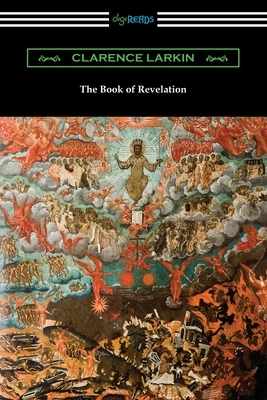 The Book of Revelation by Clarence Larkin