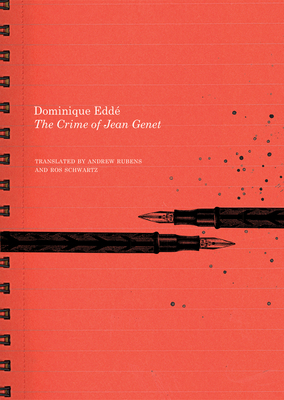 The Crime of Jean Genet by Dominique Eddé