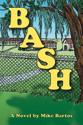 Bash by Mike Bartos