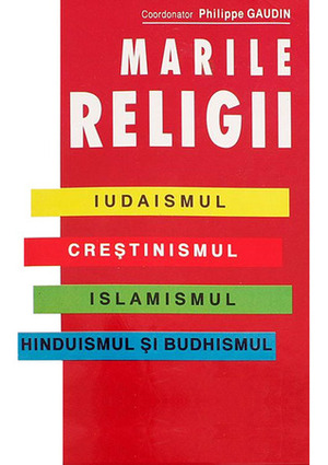 Marile Religii by Philippe Gaudin, Sanda Aronescu