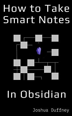 How To Take Smart Notes In Obsidian by Joshua Duffney