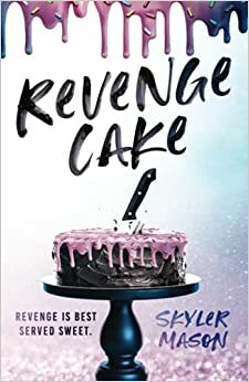 Revenge Cake by Skyler Mason