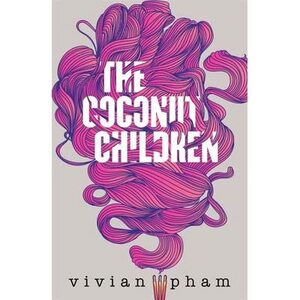 The Coconut Children by Vivian Pham