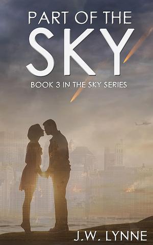 Part of the Sky by J.W. Lynne