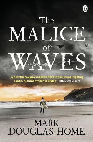 The Malice of Waves by Mark Douglas-Home